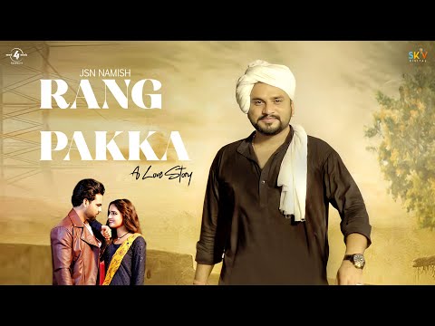 Rang Pakka (Official Video) JSN Namish | Mad4Music Haryanvi | New/Latest Haryanvi Songs 2023