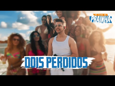 Nadson O Ferinha - Dois Perdidos (Ao Vivo na Prainha)