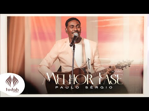 Paulo Sérgio | Melhor Fase [Clipe Oficial]