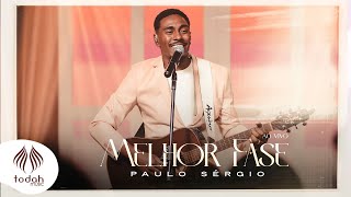 Paulo Sérgio | Melhor Fase [Clipe Oficial]