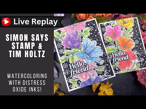 🟣LIVE REPLAY! Distress Oxide Watercolor | Tim Holtz & Simon Says Stamp