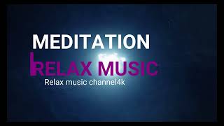 Relax music,relax4k,relax music4k,meditation music