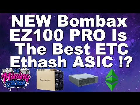 NEW Bombax EZ100 PRO Most Powerful ETC / ETHash ASIC Miner And Changes To The EZ100-C Specs / Price