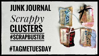 Junk Journal - Scrappy Clusters #scrapbusters #tagmetuesday