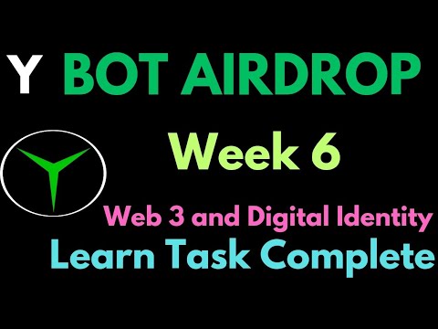 Y bot Telegram || Week 6 Web 3 and Digital Identity learn Task Complete || Y Bot Airdrop ||