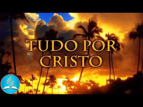 Hinário Adventista 284 - TUDO POR CRISTO