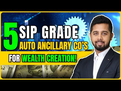 5 SIP Grade Auto Ancillary stocks for wealth creation