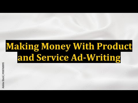 Making Money With Product and Service Ad-Writing