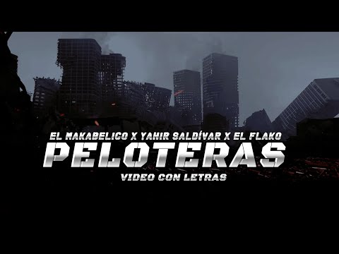 Peloteras - (Video Con Letras) - El Makabelico y Yahir Saldivar ft. El Flako - DEL Reocrds 2024