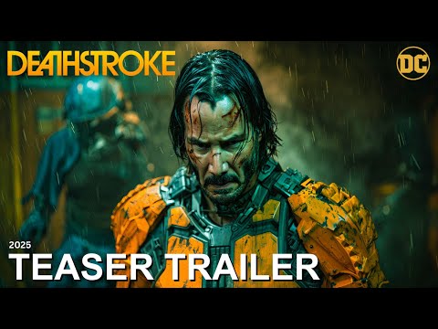 Deathstroke 2025 - FIRST TEASER TRAILER | Keanu Reeves | DC & Warner Bros