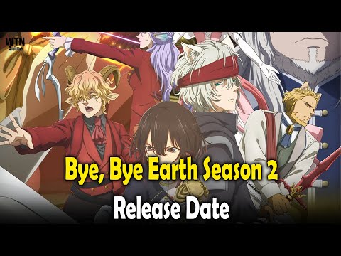 Bye, Bye Earth Season 2 Release Date