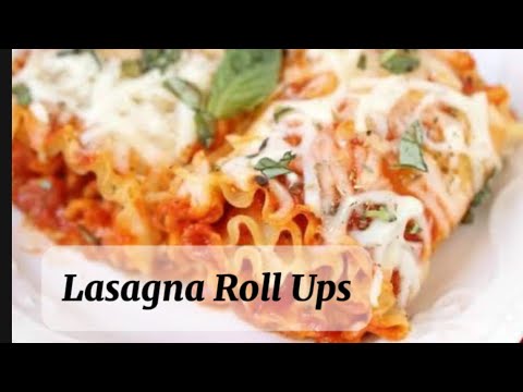 Lasagna Roll Ups