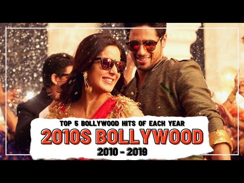 Top 5 Bollywood Hits Of Each Year (2010 - 2019)