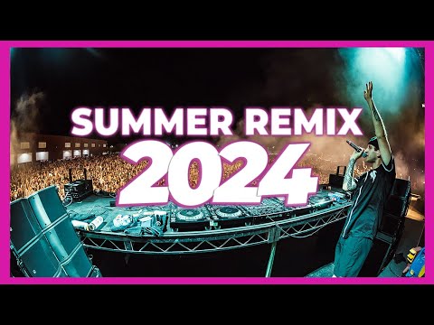 REMIX SUMMER MIX 2024 - Remixes & Mashups of Popular Songs 2024 | DJ Remix Songs Club Music Mix 2024