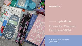 My Favorite Planner Supplies 2022 (Part 2 of 2 -- Honorable Mentions)