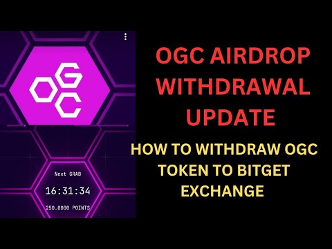 OGC AIRDROP WITHDRAWAL UPDATE|OGC TOKEN DISTRIBUTION EVENT UPDATE|HOW TO WITHDRAW OGC COIN TO BITGET