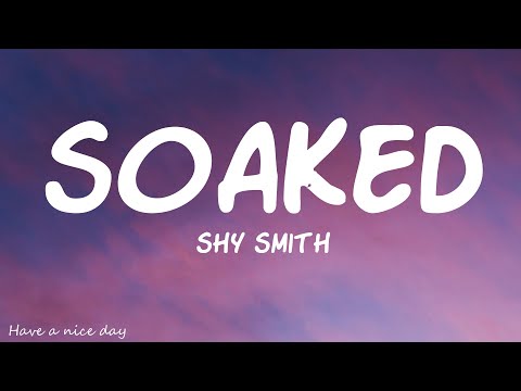 Shy Smith - Soaked (Lyrics)