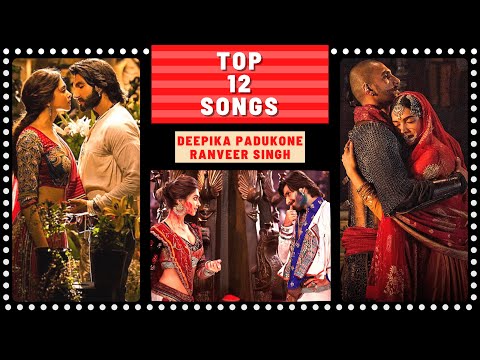 Top 12 DEEPIKA PADUKONE & RANVEER SINGH Songs