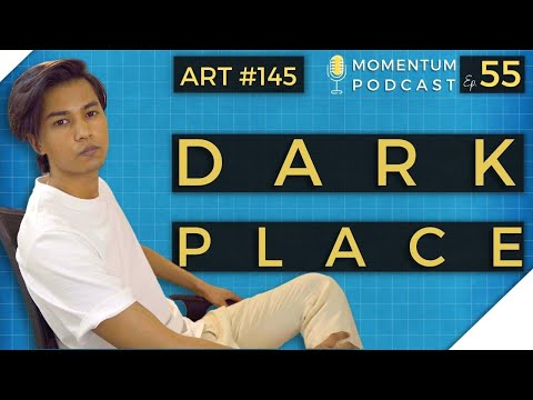 A Dark Place | Momentum Ep. 55 | ART #145