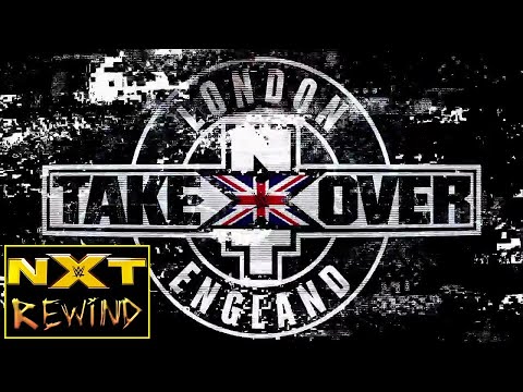 NXT TAKEOVER LONDON 2015 : NXT REWIND