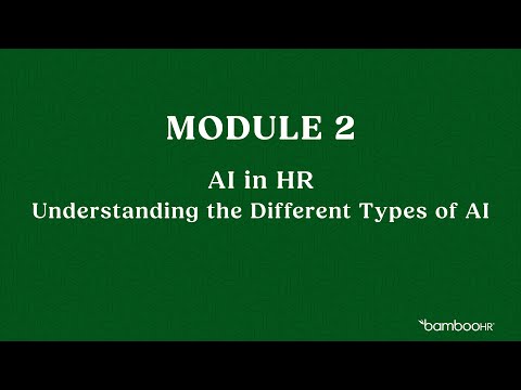 Module 2: Understanding the Different Types of AI | BambooHR