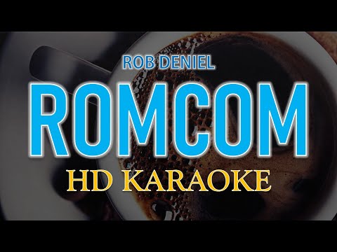 ROB DENIEL - ROMCOM | HD KARAOKE LYRICS