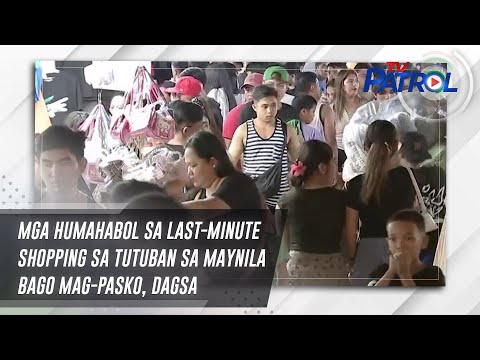 Mga humahabol sa last-minute shopping sa Tutuban sa Maynila bago mag-Pasko, dagsa | TV Patrol