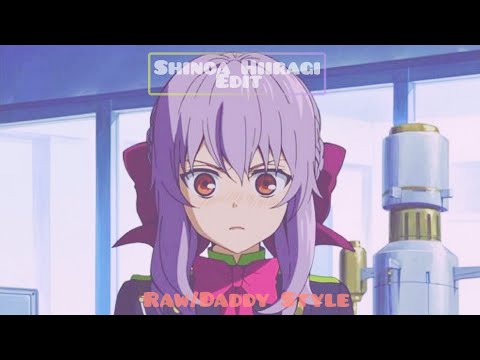 ➷  Shinoa Hiiragi「Edit」|  Replay  ➷