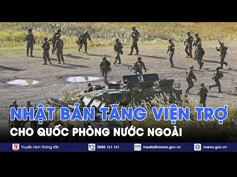 Nhật Bản tăng mạnh viện trợ quốc phòng cho nước ngoài - Tin Thế giới - VNews