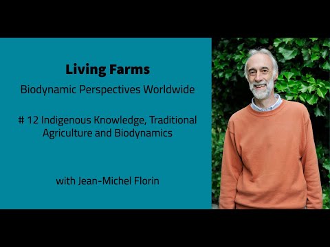 #12 Indigenous Knowledge, Traditional Agriculture and Biodynamics