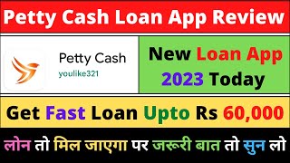 Petty Cash Loan app review l Petty Cash loan app real or fake l Fast loan l New loan apps 2023 today