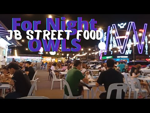 夜猫子新山街头美食 | JB Street Food For Night Owls