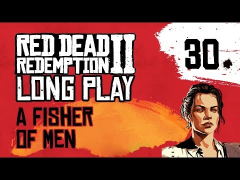 Ep 30 A Fisher of Men – Red Dead Redemption 2 Long Play