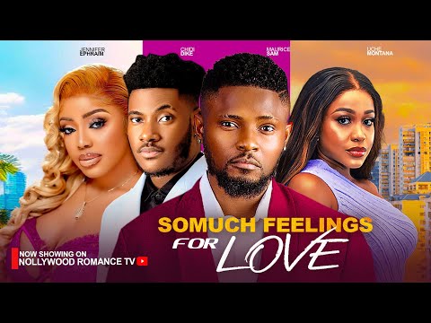 MUCH FEELINGS OF LOVE ~ MAURICE SAM, UCHE MONTANA, CHIDI DIKE, JENNIFER 2024 NIGERIAN AFRICAN MOVIES