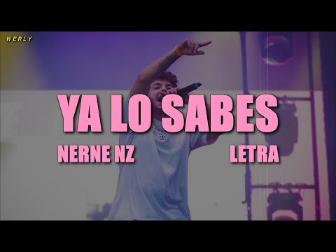 Nerze NZ - Ya lo sabes 💔|| LETRA