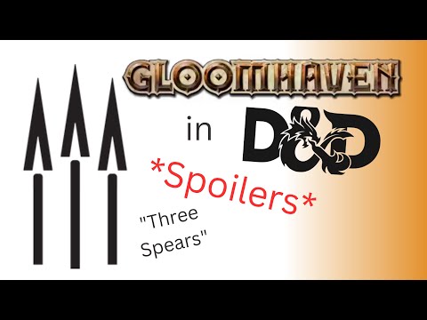 Creating the Gloomhaven "Three Spears" class in Dungeons and Dragons 5th edition.