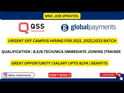 OFF CAMPUS DRIVES | QSS TECH | GLOBAL PAYMENTS | IMMEDIATE JOINING | 2021,2022 BATCH |