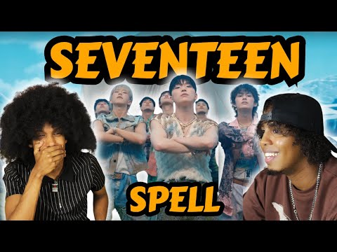 OUR FIRST TIME WATCHING SEVENTEEN (세븐틴) 'SPELL' OFFICIAL MV REACTION!!