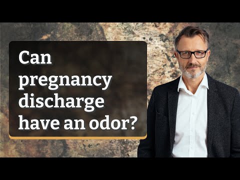 Can pregnancy discharge have an odor?