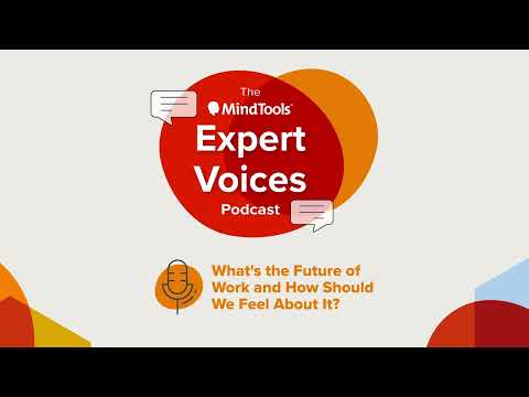 What’s the Future of Work? | Mind Tools Expert Voices Podcast Ep. 8