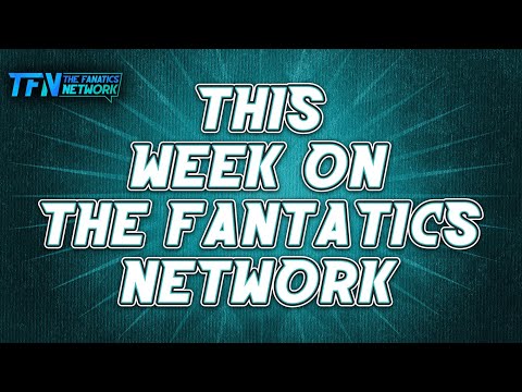 This Week On The Fanatics Network