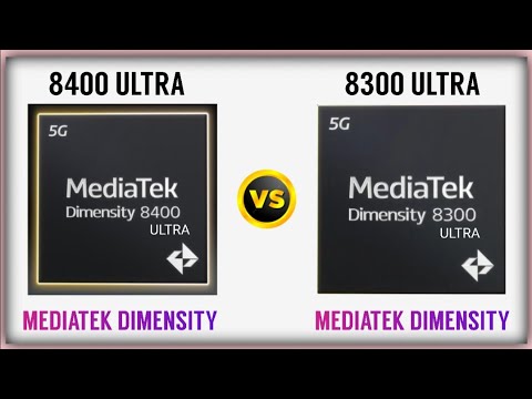 Dimensity 8400 Ultra Vs Dimensity 8300 Ultra - By Mediatek