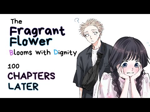 The Fragrant Flower Blooms With Dignity: 100 Chapters Later