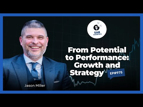 From Potential to Performance: Growth and Strategy - SAB Sound Bites | Ep975