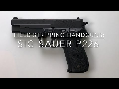 Sig Sauer P226 Field Strip & Reassembly by Silvercore