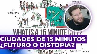 Ciudades de 15 minutos ¿Futuro distópico o progreso?