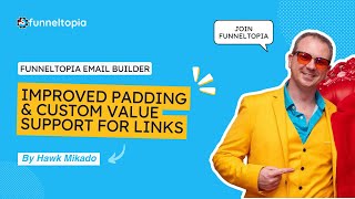 Funneltopia   Email Builder    Improved Padding & Custom Value Support For Links