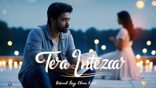 Tera Intezaar | Official Romantic Song 2025 | Heartfelt Love Story #song #songsuno #loveanthem