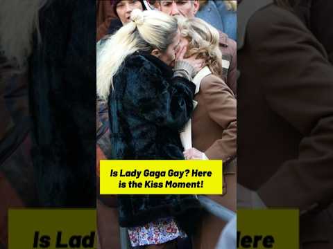 Is Lady Gaga Gay? Here is the Kiss Moment! Viral #ladygaga #viral