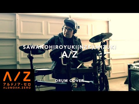 DRUM COVER: A/Z (from ΛLDNOΛH.ZERO) (SawanoHiroyuki[nZk}:mizuki)